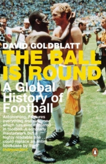 The Ball is Round by David Goldblatt