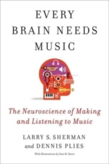 Every Brain Needs Music by Lawrence Sherman and Dennis Plies