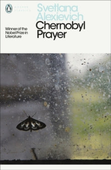 Chernobyl Prayer : Voices from Chernobyl by Svetlana Alexievich