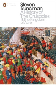 A History of the Crusades III by Steven Runciman