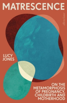 Matrescence by Lucy Jones