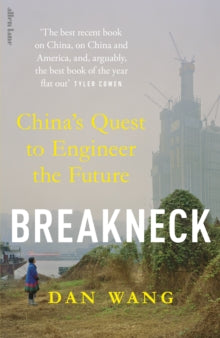 Breakneck : China's Quest to Engineer the Future by Dan Wang