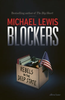 Blockers : Rebels in the Deep State by Michael Lewis
