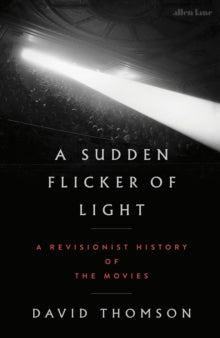 A Sudden Flicker of Light by David Thomson
