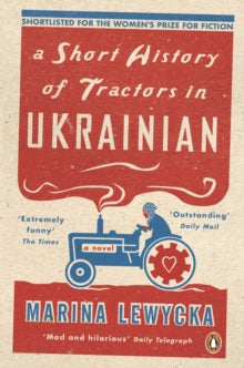 A Short History of Tractors in Ukrainian by Marina Lewycka