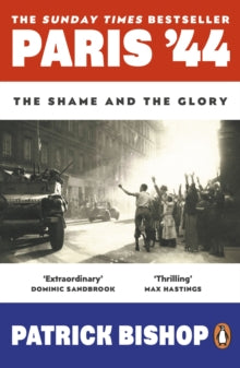 Paris '44 : The Shame and the Glory by Patrick Bishop