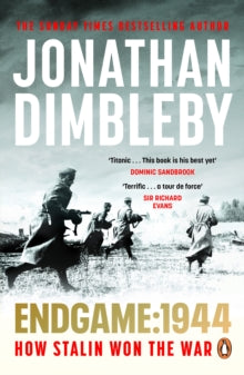 Endgame 1944 : How Stalin Won The War by Jonathan Dimbleby