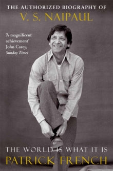 The World Is What It Is by Patrick French