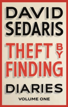 Theft by Finding: Diaries: Volume One by David Sedaris