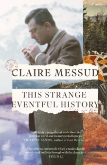 This Strange Eventful History by Claire Messud