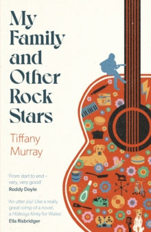My Family and Other Rock Stars by Tiffany Murray