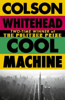Cool Machine by Colson Whitehead