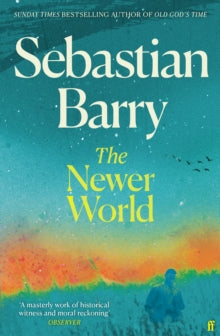 The Newer World by Sebastian Barry