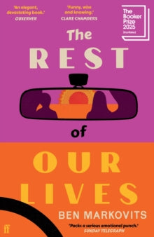 The Rest of Our Lives : Shortlisted for the Booker Prize 2025 by Benjamin Markovits