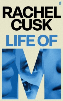 Life of M by Rachel Cusk