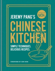 School of Wok: Jeremy Pang's Chinese Kitchen by Jeremy Pang