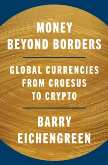 Money Beyond Borders by Barry Eichengreen