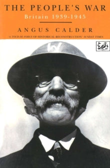 The People's War : Britain 1939-1945 by Angus Calder