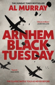 Arnhem: Black Tuesday by Al Murray