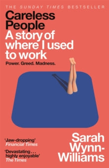 Careless People : A story of where I used to work by Sarah Wynn-Williams