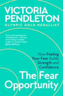 The Fear Opportunity by Victoria Pendleton