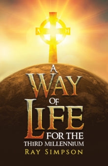 A Way of Life: For the Third Millennium by Ray Simpson