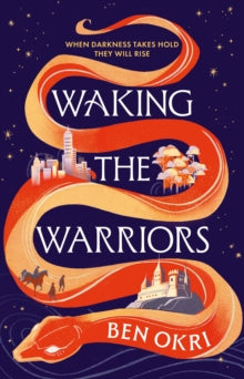 Waking the Warriors by Ben Okri