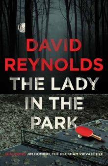 The Lady in the Park : A Jim Domino Private Eye Novel by David Reynolds
