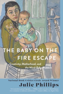The Baby on the Fire Escape by Julie Phillips