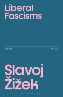 Liberal Fascisms by Slavoj Zizek