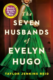 The Seven Husbands of Evelyn Hugo : The Sunday Times Bestseller by Taylor Jenkins Reid