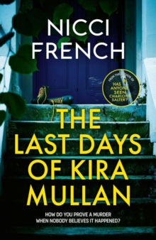 The Last Days of Kira Mullan by Nicci French