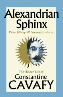 Alexandrian Sphinx by Peter Jeffreys , Gregory Jusdanis