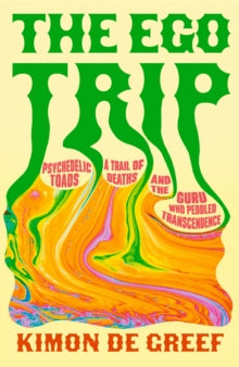 The Ego Trip by Kimon de Greef