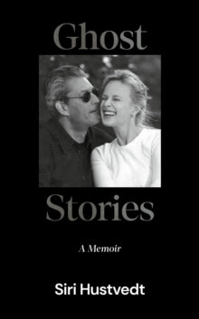 Ghost Stories by Siri Hustvedt