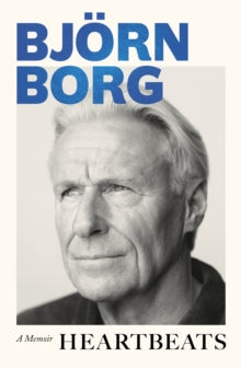 Heartbeats : A Memoir by Bjorn Borg , Julian Elfer