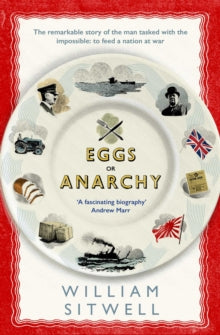 Eggs or Anarchy by William Sitwell