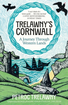 Trelawny’s Cornwall : A Journey through Western Lands by Petroc Trelawny