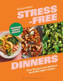 Stress-Free Dinners by Richard Makin