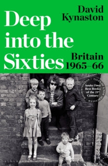 Deep into the Sixties  by David Kynaston