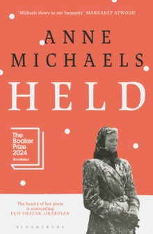 Held : Shortlisted for the Booker Prize 2024 by Anne Michaels