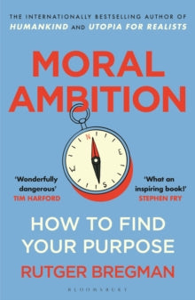 Moral Ambition by Rutger Bregman