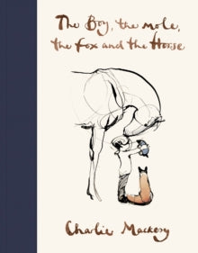 The Boy, The Mole, The Fox and The Horse by Charlie Mackesy