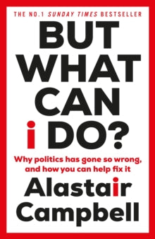 But What Can I Do? by Alastair Campbell