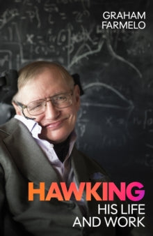 Hawking : His Life and Work by Graham Farmelo