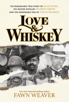 Love & Whiskey by Fawn Weaver