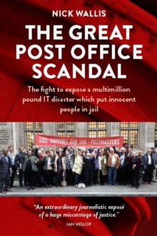 The Great Post Office Scandal by Nick Wallis
