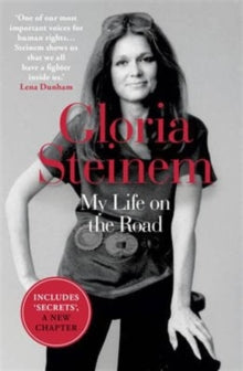 My Life on the Road : The International Bestseller by Gloria Steinem