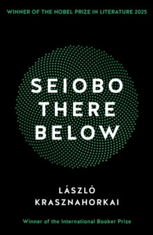 Seiobo There Below By Laszlo Krasznahorkai