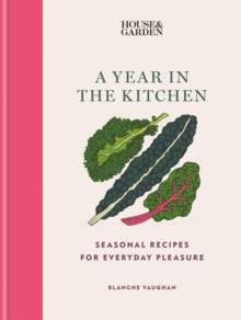 House & Garden - A Year in the Kitchen by Blanche Vaughan